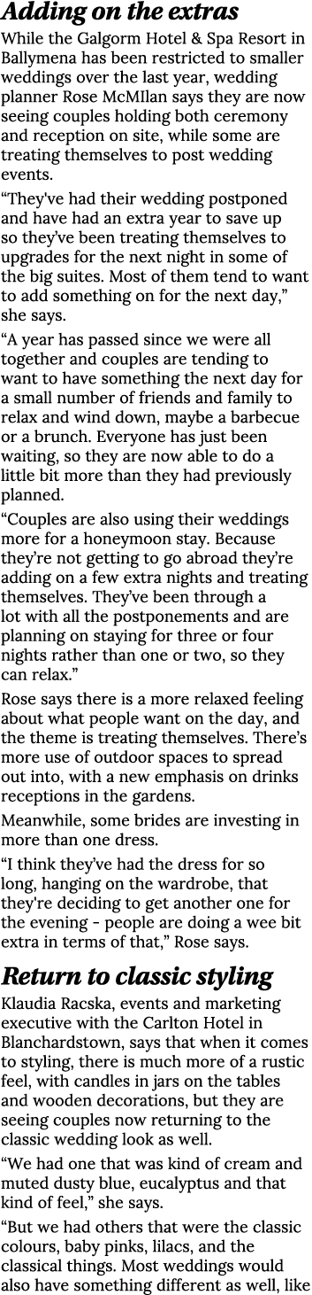 Adding on the extras While the Galgorm Hotel & Spa Resort in Ballymena has been restricted to smaller weddings over t   