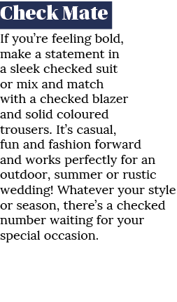 Check Mate If you re feeling bold, make a statement in a sleek checked suit or mix and match with a checked blazer an   