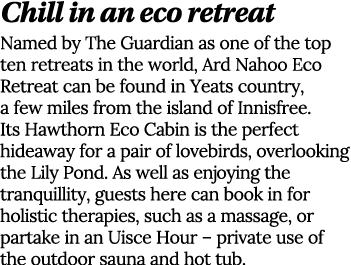 Chill in an eco retreat Named by The Guardian as one of the top ten retreats in the world, Ard Nahoo Eco Retreat can    