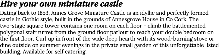 Hire your own miniature castle Dating back to 1853, Annes Grove Miniature Castle is an idyllic and perfectly formed c   