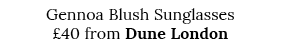 Gennoa Blush Sunglasses  40 from Dune London