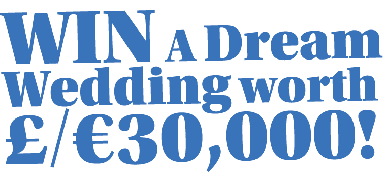 WIN a Dream Wedding worth    30,000 
