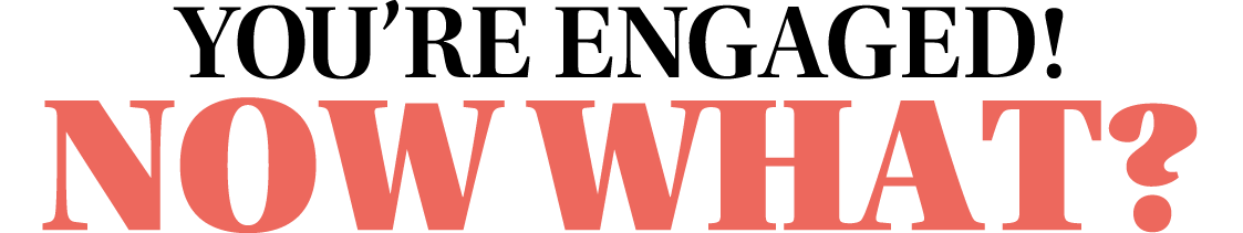 You re engaged  Now what 