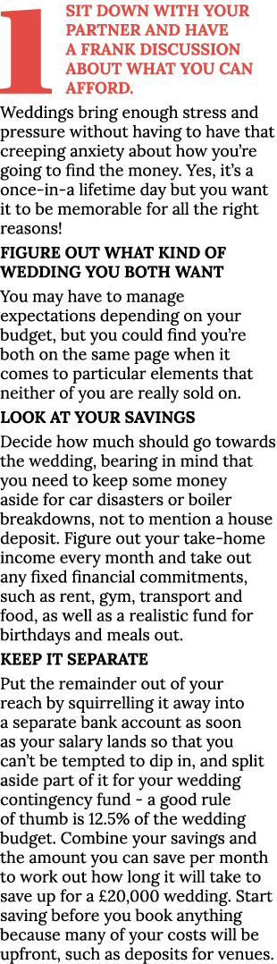 1Sit down with your partner and have a frank discussion about what you can afford  Weddings bring enough stress and p   