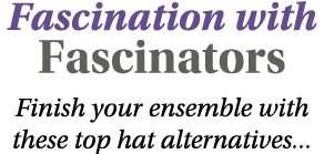 Fascination with Fascinators Finish your ensemble with these top hat alternatives   