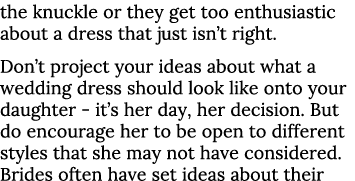 the knuckle or they get too enthusiastic about a dress that just isn t right  Don t project your ideas about what a w   