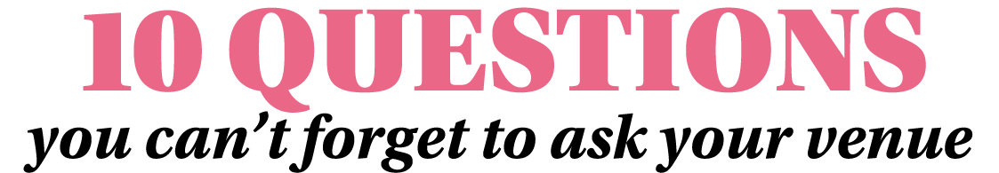 10 Questions you can t forget to ask your venue