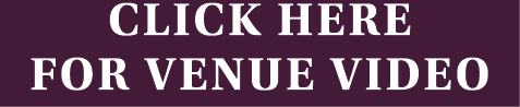 CLICK HERE for Venue video