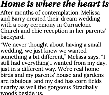 Home is where the heart is After months of contemplation, Melissa and Barry created their dream wedding with a cosy c   