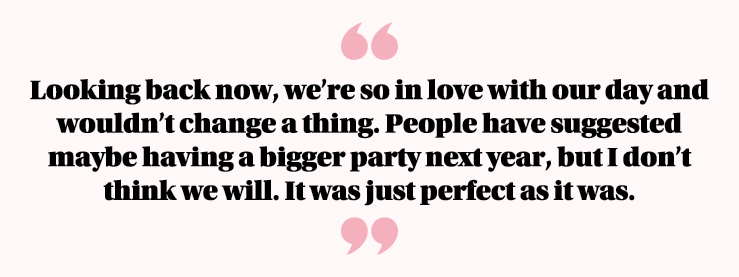  Looking back now, we re so in love with our day and wouldn t change a thing  People have suggested maybe having a bi   