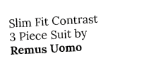 Slim Fit Contrast 3 Piece Suit by Remus Uomo