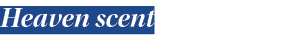Heaven scent