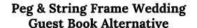 Peg & String Frame Wedding Guest Book Alternative