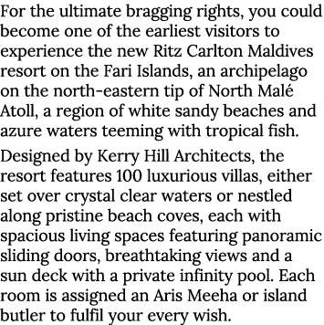 For the ultimate bragging rights, you could become one of the earliest visitors to experience the new Ritz Carlton Ma   
