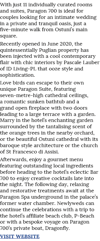 With just 11 individually curated rooms and suites, Paragon 700 is ideal for couples looking for an intimate wedding    