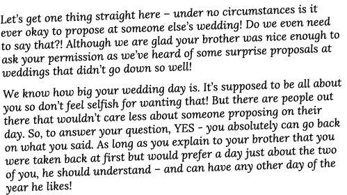 Let s get one thing straight here   under no circumstances is it ever okay to propose at someone else s wedding  Do w   