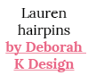 Lauren hairpins by Deborah K Design
