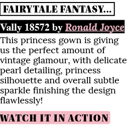 FAIRYTALE FANTASY  Vally 18572 by Ronald Joyce This princess gown is giving us the perfect amount of vintage glamour,   