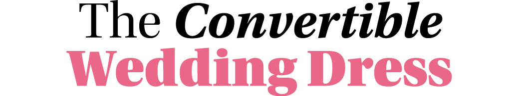 The Convertible Wedding Dress