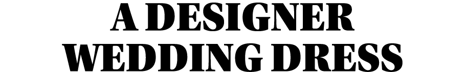 a Designer Wedding Dress