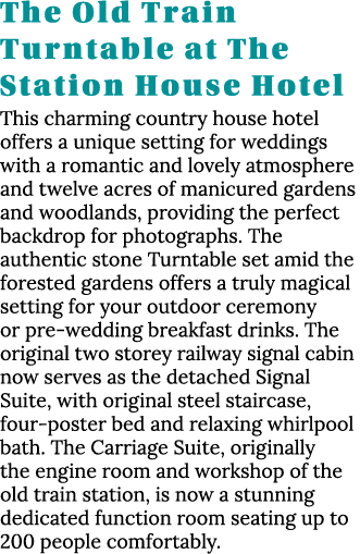 The Old Train Turntable at The Station House Hotel This charming country house hotel offers a unique setting for wedd   