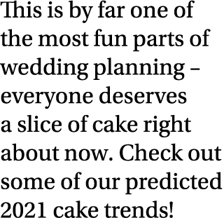 This is by far one of the most fun parts of wedding planning   everyone deserves a slice of cake right about now  Che   