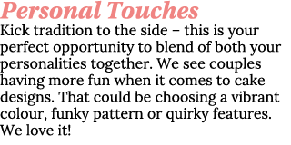 Personal Touches Kick tradition to the side   this is your perfect opportunity to blend of both your personalities to   