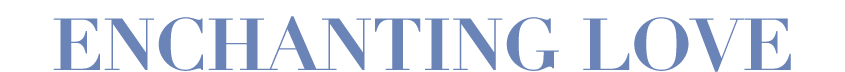 Enchanting Love