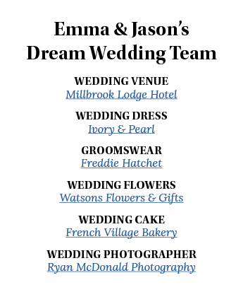 Emma & Jason s Dream Wedding Team Wedding Venue Millbrook Lodge Hotel Wedding Dress Ivory & Pearl Groomswear Freddie    