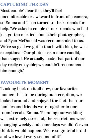 CAPTURING THE DAY Most couple s fear that they ll feel uncomfortable or awkward in front of a camera, so Emma and Jas   