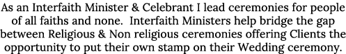 As an Interfaith Minister & Celebrant I lead ceremonies for people of all faiths and none  Interfaith Ministers help    