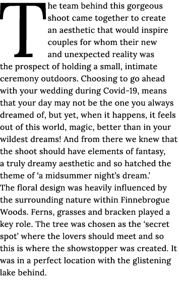 The team behind this gorgeous shoot came together to create an aesthetic that would inspire couples for whom their ne   