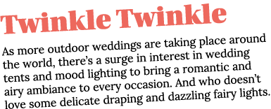Twinkle Twinkle As more outdoor weddings are taking place around the world, there s a surge in interest in wedding te   