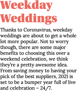 Weekday Weddings Thanks to Coronavirus, weekday weddings are about to get a whole lot more popular  Not to worry thou   