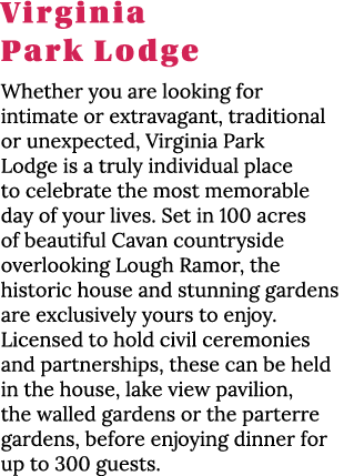 Virginia Park Lodge Whether you are looking for intimate or extravagant, traditional or unexpected, Virginia Park Lod   