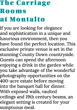 The Carriage Rooms at Montalto If you are looking for elegance and sophistication in a unique and luxurious environme   