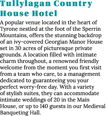 Tullylagan Country House Hotel A popular venue located in the heart of Tyrone nestled at the foot of the Sperrin Moun   