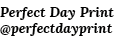 Perfect Day Print  perfectdayprint