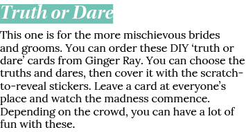 Truth or Dare This one is for the more mischievous brides and grooms  You can order these DIY  truth or dare  cards f   