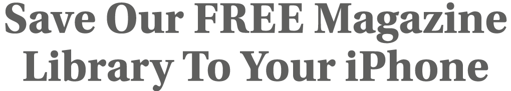 Save Our Free Magazine Library To Your iPhone 