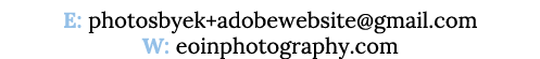 E: photosbyek+adobewebsite gmail com W: eoinphotography com