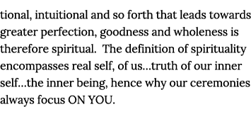 tional, intuitional and so forth that leads towards greater perfection, goodness and wholeness is therefore spiritual   