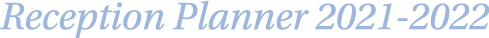 Reception Planner 2021-2022