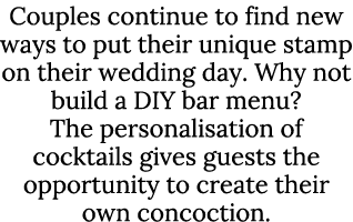 Couples continue to find new ways to put their unique stamp on their wedding day  Why not build a DIY bar menu  The p   