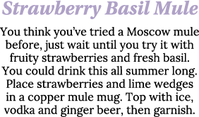 Strawberry Basil Mule You think you ve tried a Moscow mule before, just wait until you try it with fruity strawberrie   