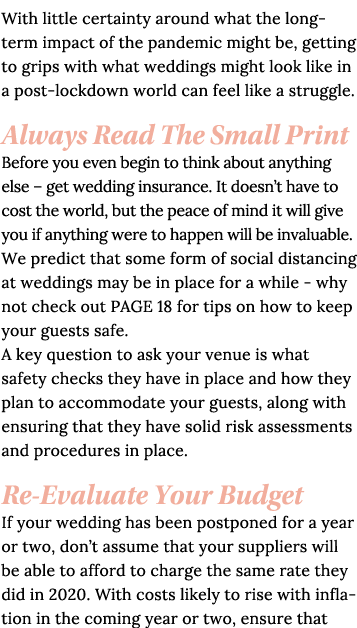 With little certainty around what the long-term impact of the pandemic might be, getting to grips with what weddings    