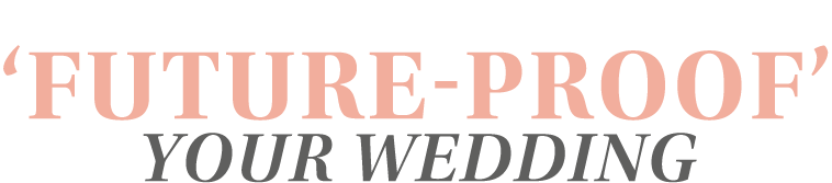  Future-Proof  Your Wedding