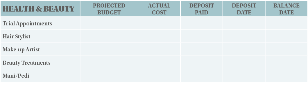 HEALTH & BEAUTY,PROJECTED BUDGET,ACTUAL COST,DEPOSIT PAID,DEPOSIT DATE,BALANCE DATE,Trial Appointments,,,,,,Hair Styl   