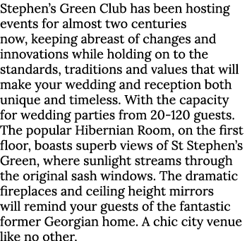Stephen s Green Club has been hosting events for almost two centuries now, keeping abreast of changes and innovations   