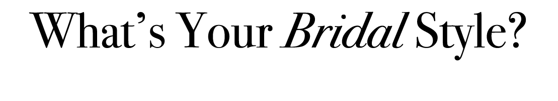 What’s Your Bridal Style?
